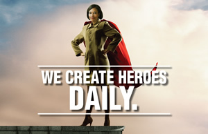We create heroes daily